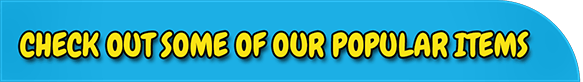 Check out some of our popular items